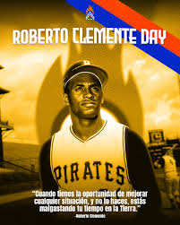Celebrating Roberto Clemente Day: A Legacy of Excellence