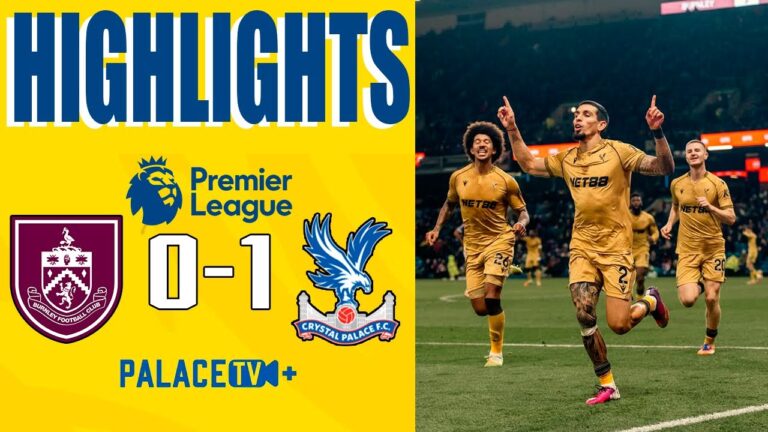 Burnley vs Crystal Palace: Match Highlights and Analysis